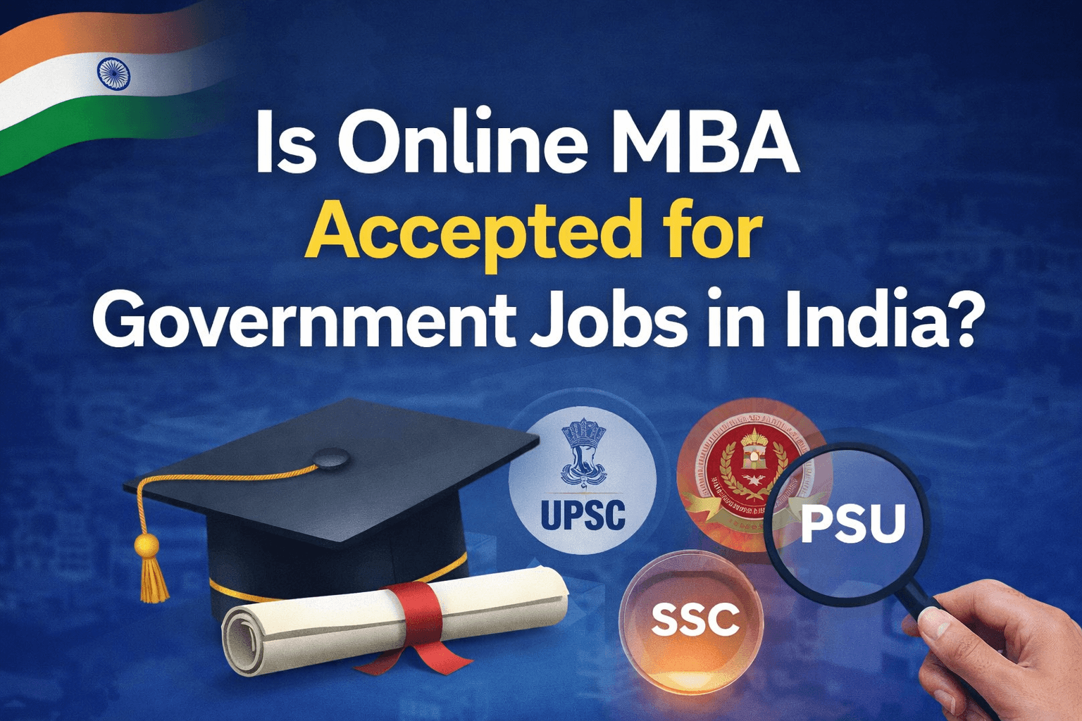 Is Online MBA Accepted for Government Jobs in India? UGC, UPSC, SSC & PSU Rules Explained
